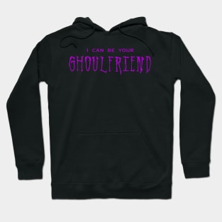 I Can Be Your Ghoulfriend (purple) Hoodie